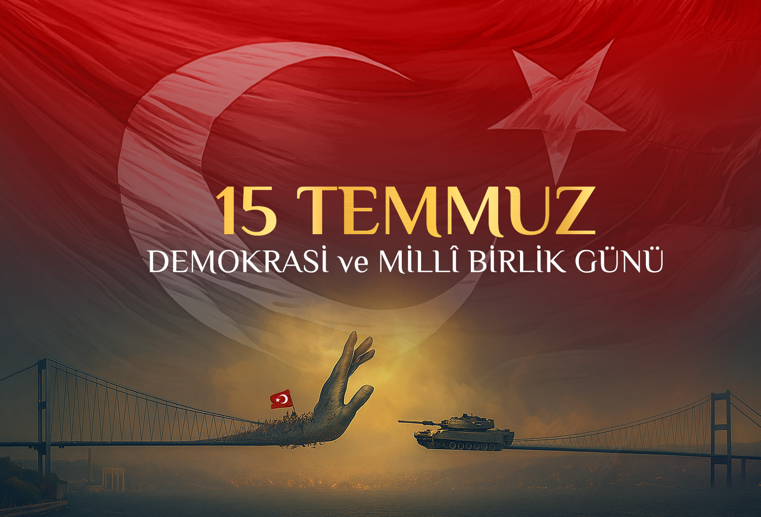 15 Temmuz Demokrasi ve Milli Birlik Günü